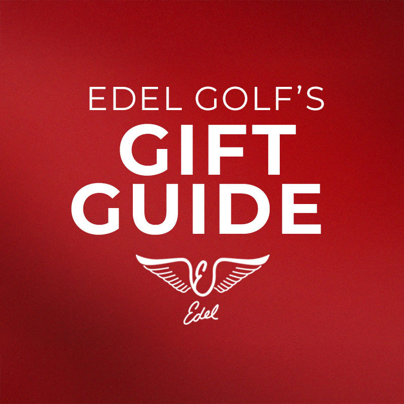 Edel Golf's Gift Guide