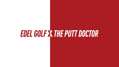 Edel Golf x The Putt Doctor